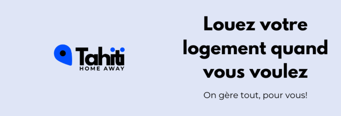 Tahiti Home Away – Conciergerie & Gestion locative à Tahiti 