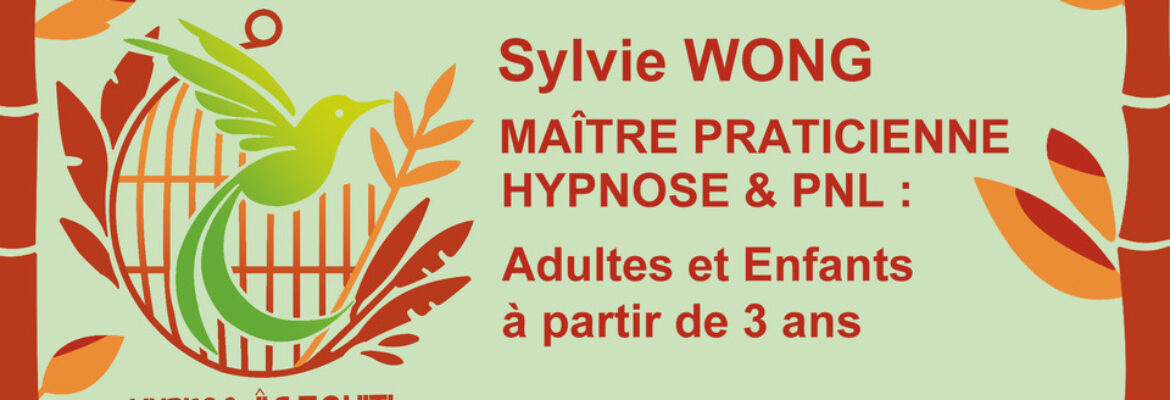 Sylvie WONG – Hypnos&rsquo;île Tahiti – Maitre praticienne en Hypnose & PNL